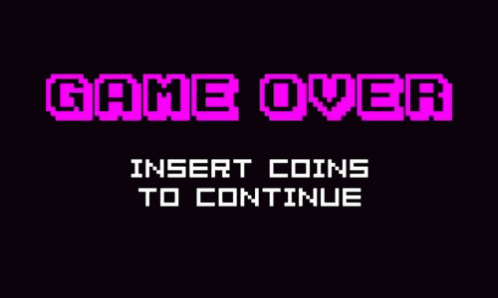 Game Over - Insert Coin (Token) to continue